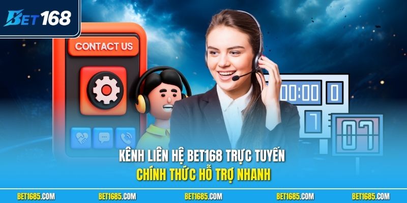 Liên Hệ BET168 - Kết Nối Hỗ Trợ Qua Nhiều Phương Thức 1 Kênh liên hệ BET168 trực tuyến chính thức hỗ trợ nhanh