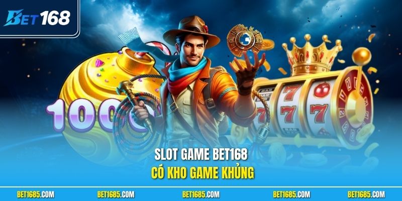 Slot Game BET168 Mang Đến Trải Nghiệm Nổ Hũ Hấp Dẫn 2026 1 Slot game BET168 có kho game khủng